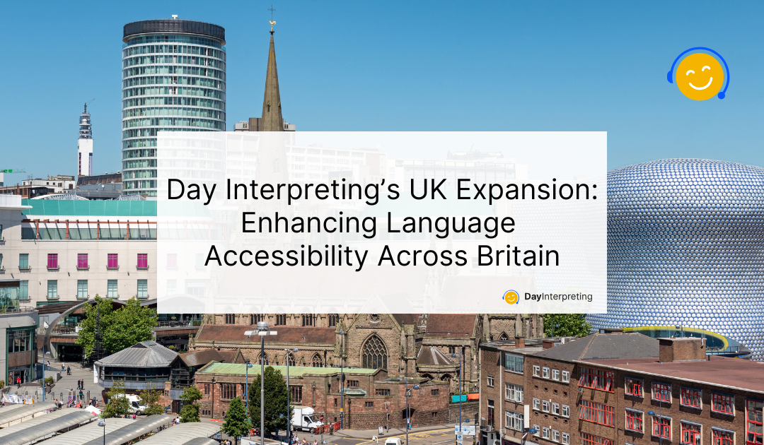 Day Interpreting’s UK Expansion: Enhancing Language Accessibility Across Britain