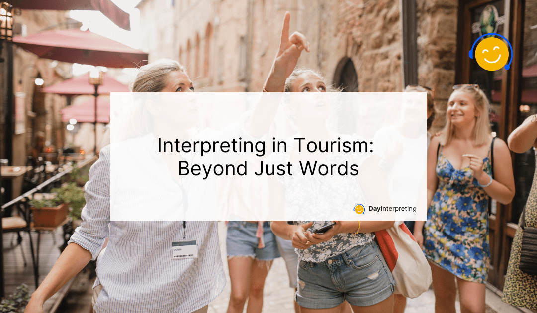 Interpreting in Tourism: Beyond Just Words