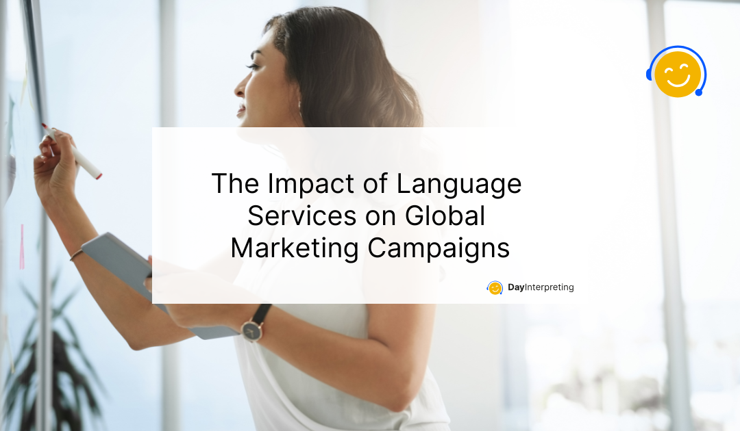 The Impact of Language Services on Global Marketing Campaigns