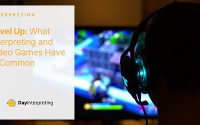 Level Up! What Interpreting and Video Games Have in Common