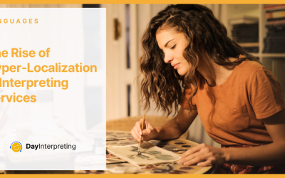 The Rise of Hyper-Localization in Interpreting Services