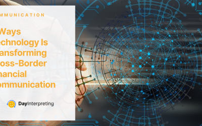 6 Ways Technology Is Transforming Cross-Border Financial Communication