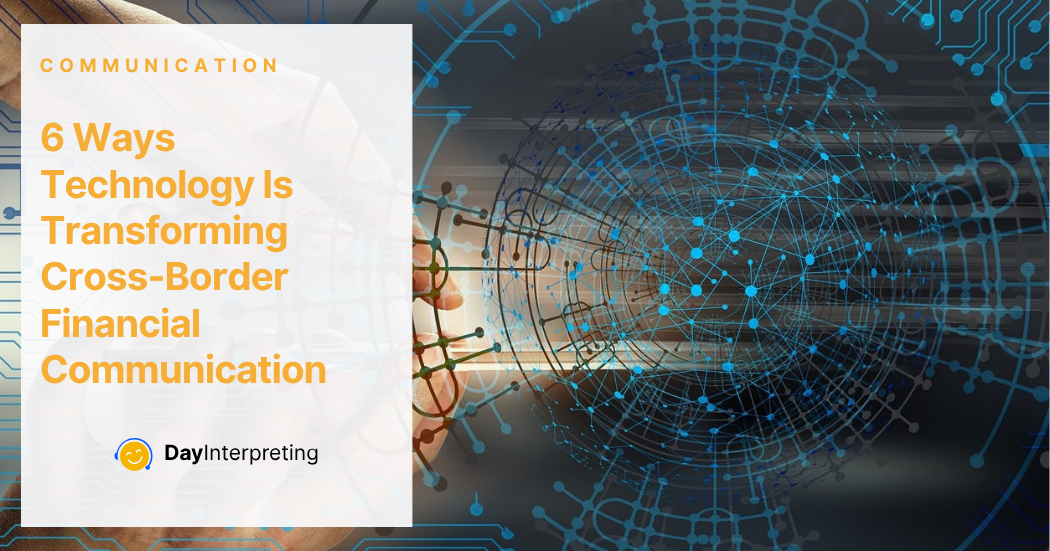 Technology and Cross-Border Financial Communication
