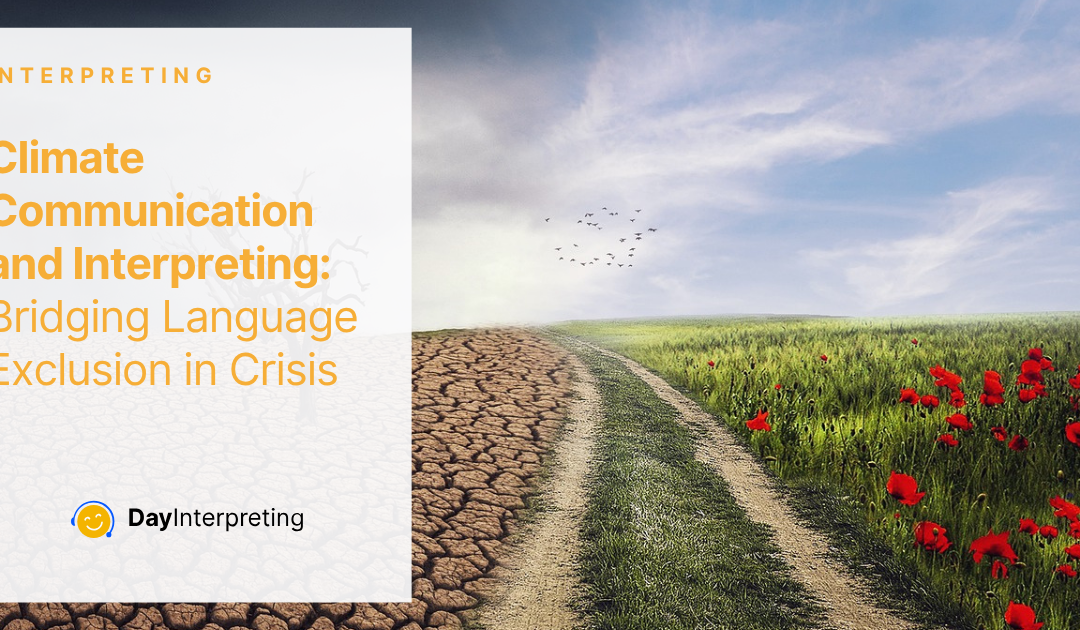 Climate Communication and Interpreting: Bridging Language Exclusion in Crisis