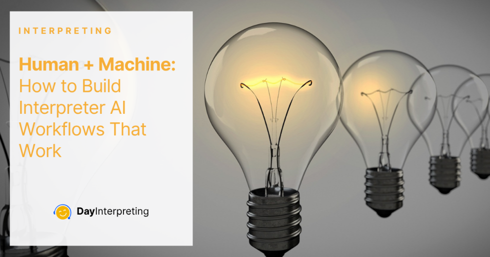 Interpreter AI Workflows - Day Interpreting Blog