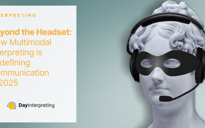 Beyond the Headset: How Multimodal Interpreting is Redefining Communication in 2025