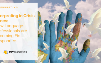 Interpreting in Crisis Zones: How Language Professionals are Becoming First Responders