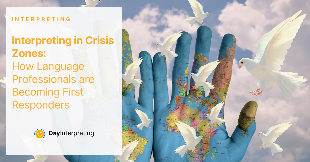 Interpreting in Crisis Zones