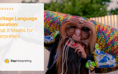 Heritage Language Education & What It Means for Interpreters