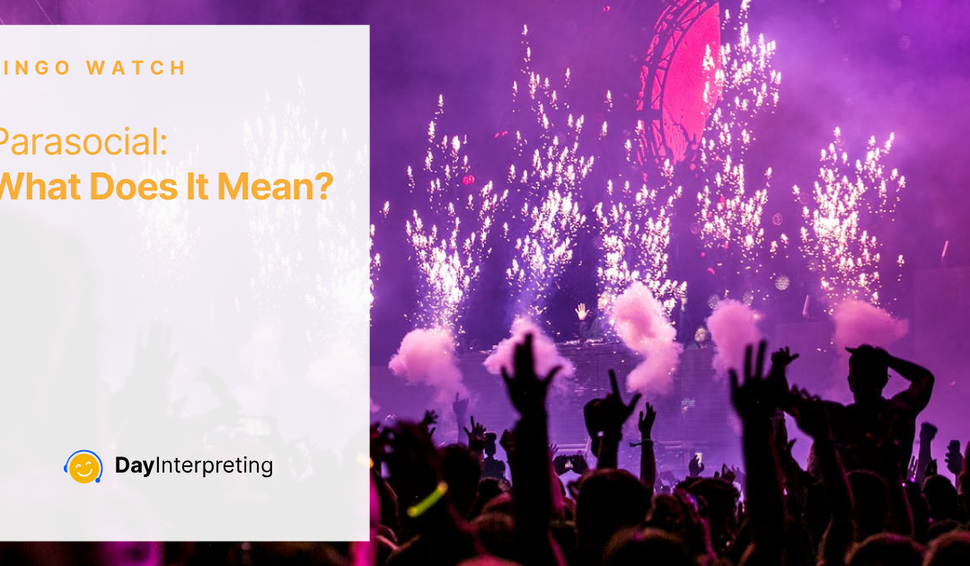 Parasocial: What Does It Mean?
